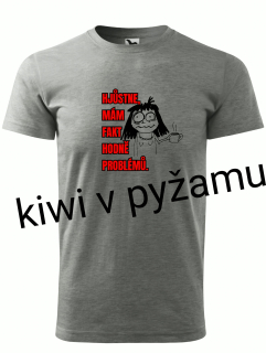 TRIČKO "HJŮSTNE, MÁM FAKT HODNĚ PROBLÉMŮ."